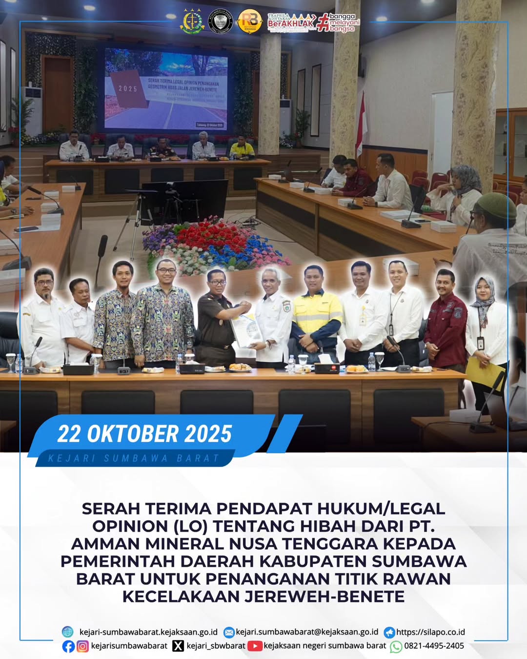 SERAH TERIMA PENDAPAT HUKUM/LEGAL OPINION (LO) TENTANG HIBAH DARI PT. AMMAN MINERAL NUSA TENGGARA KEPADA PEMERINTAH DAERAH KABUPATEN SUMBAWA BARAT UNTUK PENANGANAN TITIK RAWAN KECELAKAAN JEREWEH-BENETE
